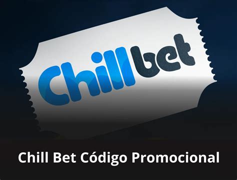 chillbet código promocional - bonus chillbet